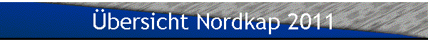 Übersicht Nordkap 2011